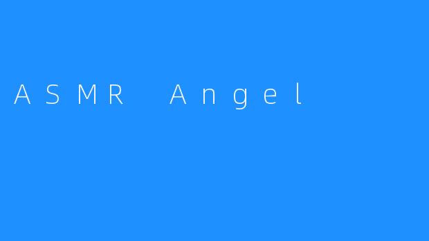 ASMR Angel